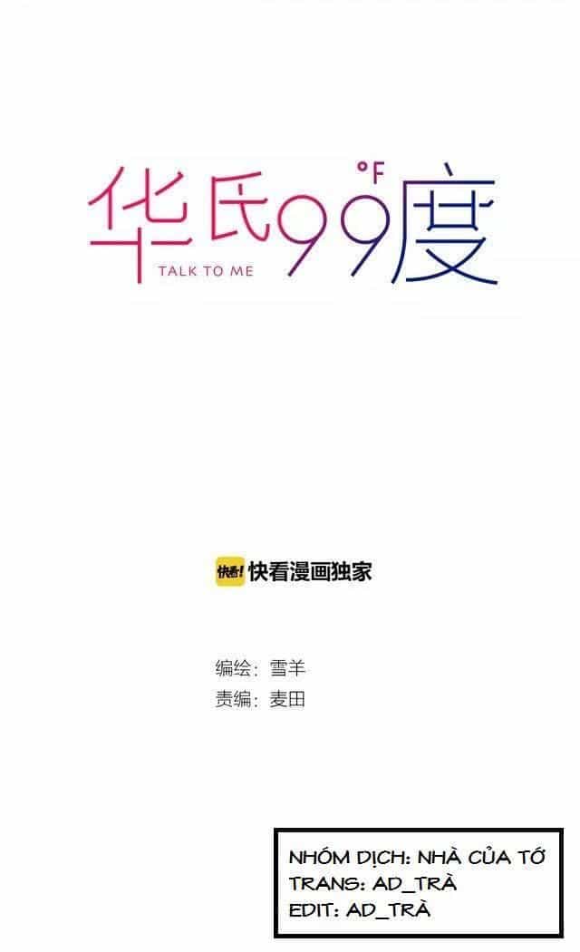 99 Độ F - Talk To Me - Chương 8 - ảnh 2