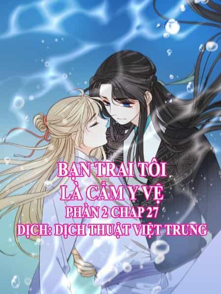 Bạn Trai Tôi Là Cẩm Y Vệ 2 - Chương 27 - ảnh 1