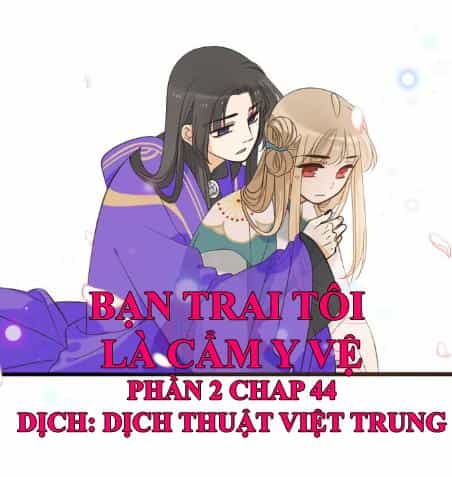 Bạn Trai Tôi Là Cẩm Y Vệ 2 - Chương 44 - ảnh 1