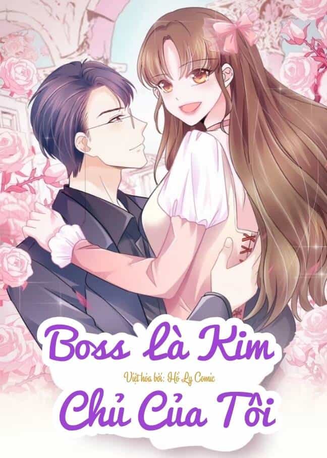 Boss Là Kim Chủ Của Tôi - Chương 18 - ảnh 2