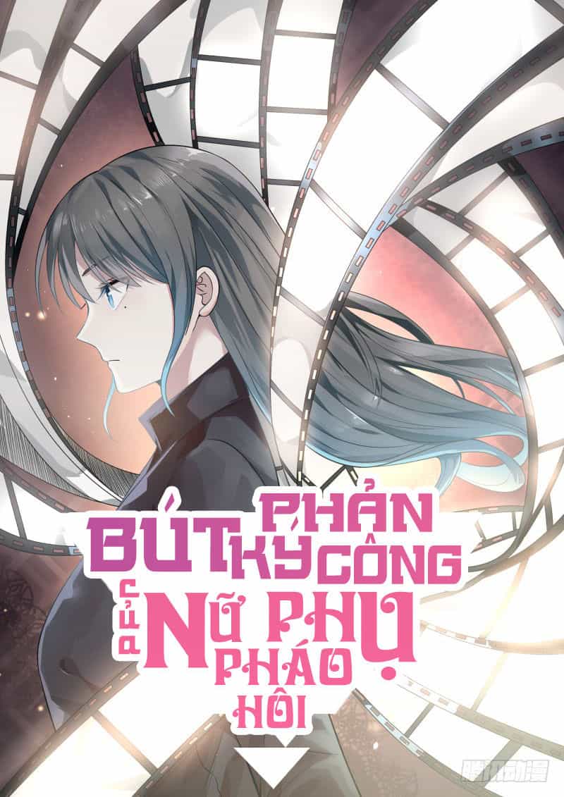 Bút Ký Phản Công Của Nữ Phụ Pháo Hôi - Chương 13 - ảnh 2