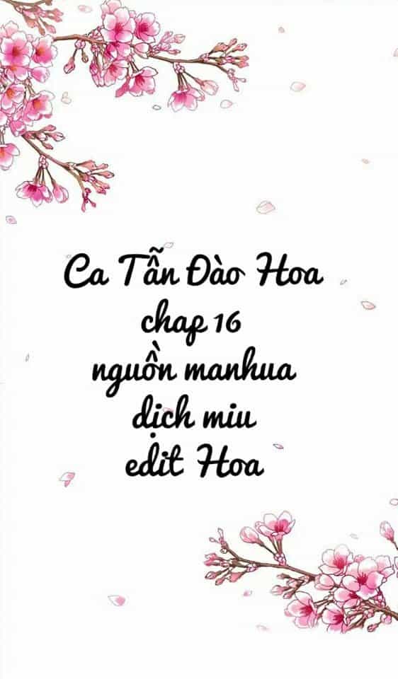 Ca Tẫn Đào Hoa - Chương 16 - ảnh 1