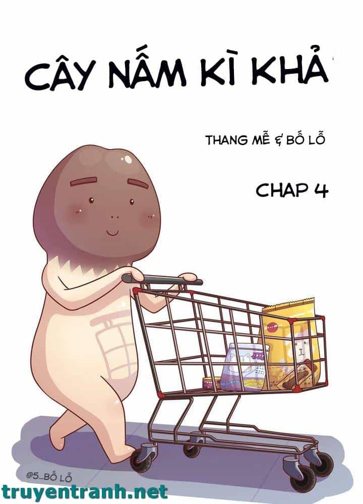 Cây Nấm Kì Khả - Chương 4 - ảnh 2