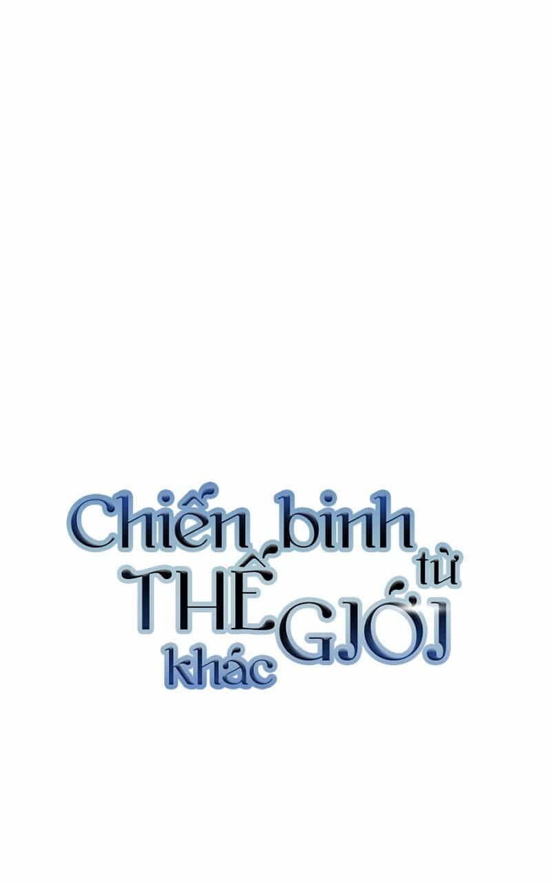 Chiến Binh Đến Từ Thế Giới Khác - Chương 79 - ảnh 59
