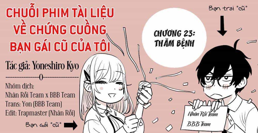 Chuỗi Phim Tài Liệu Về Chứng Cuồng Bạn Gái Cũ Của Tôi - Chương 23 - ảnh 23