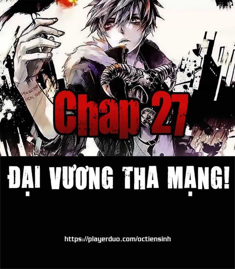 Đại Vương Tha Mạng - Chương 27 - ảnh 1