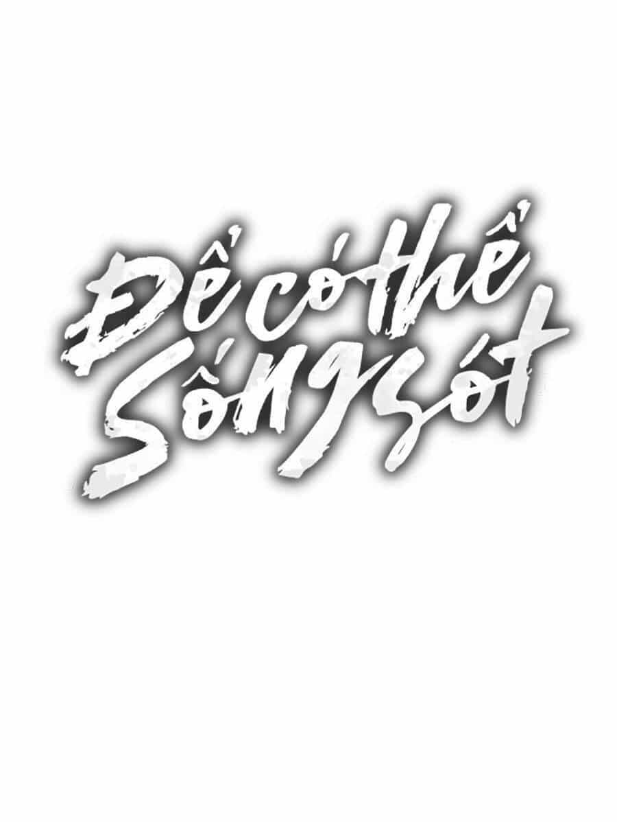 Để Có Thể Sống Sót - Chương 89 - ảnh 2
