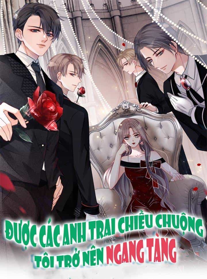 Được Các Anh Trai Chiều Chuộng Tôi Trở Nên Ngang Tàng - Chương 71 - ảnh 1