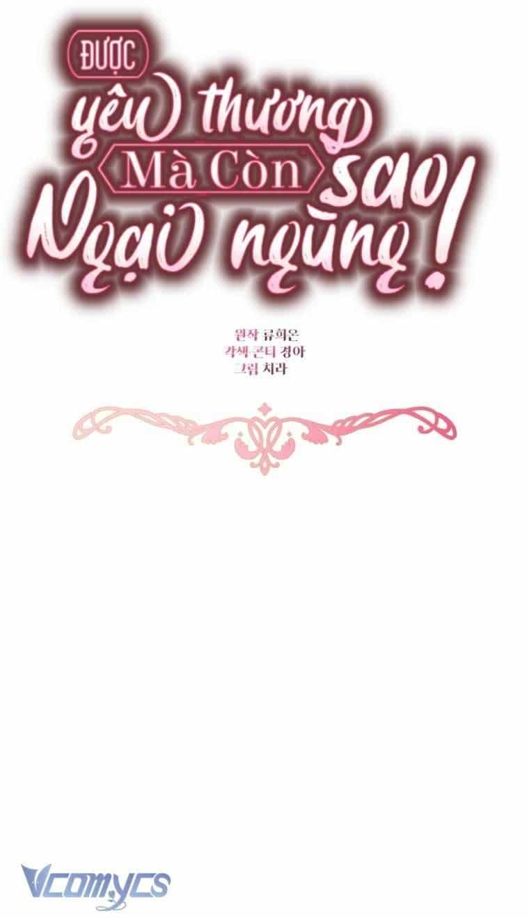 Được Yêu Thương Mà Còn Ngại Ngùng Sao! - Chương 107 - ảnh 55