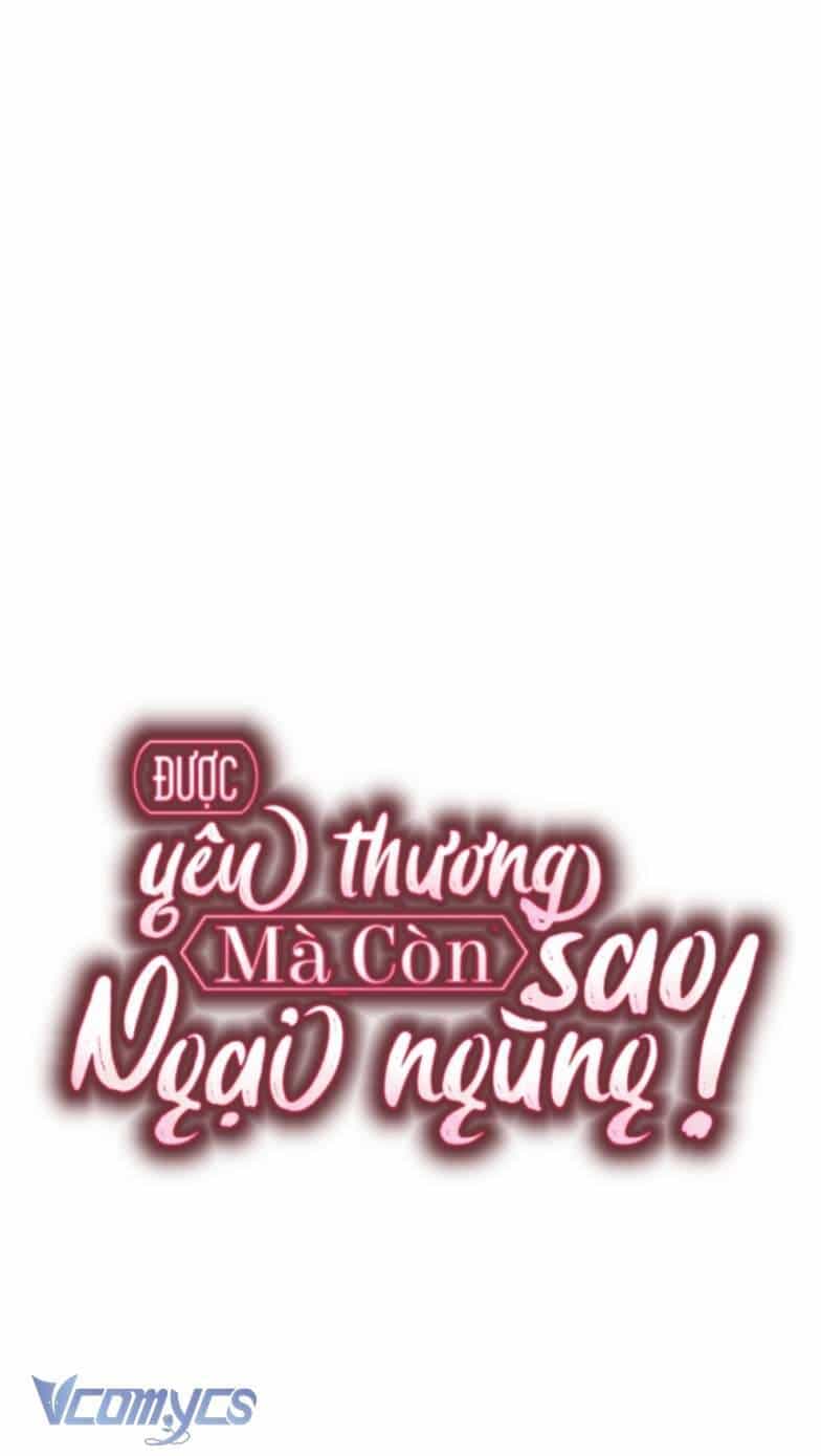 Được Yêu Thương Mà Còn Ngại Ngùng Sao! - Chương 72 - ảnh 46