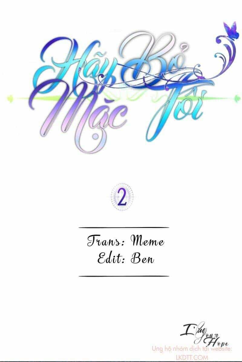 Hãy Bỏ Mặc Tôi - Chương 2 - ảnh 1