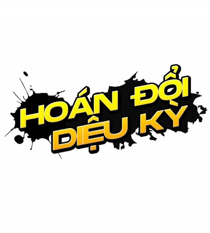 Hoán Đổi Diệu Kỳ - Chương 509 - ảnh 55