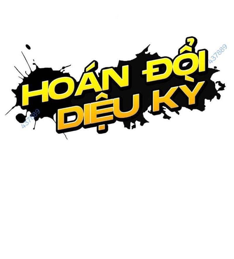 Hoán Đổi Diệu Kỳ - Chương 511 - ảnh 4
