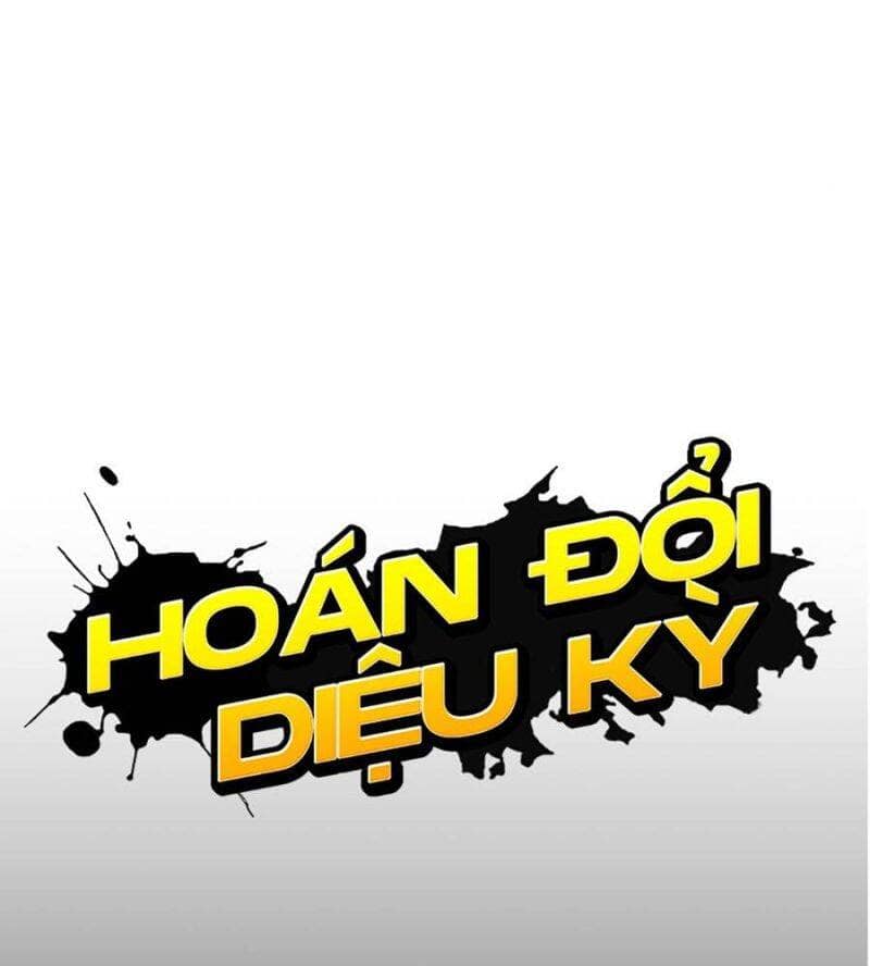 Hoán Đổi Diệu Kỳ - Chương 514 - ảnh 90