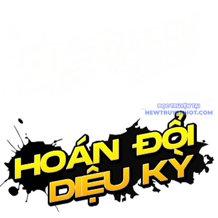 Hoán Đổi Diệu Kỳ - Chương 542 - ảnh 3