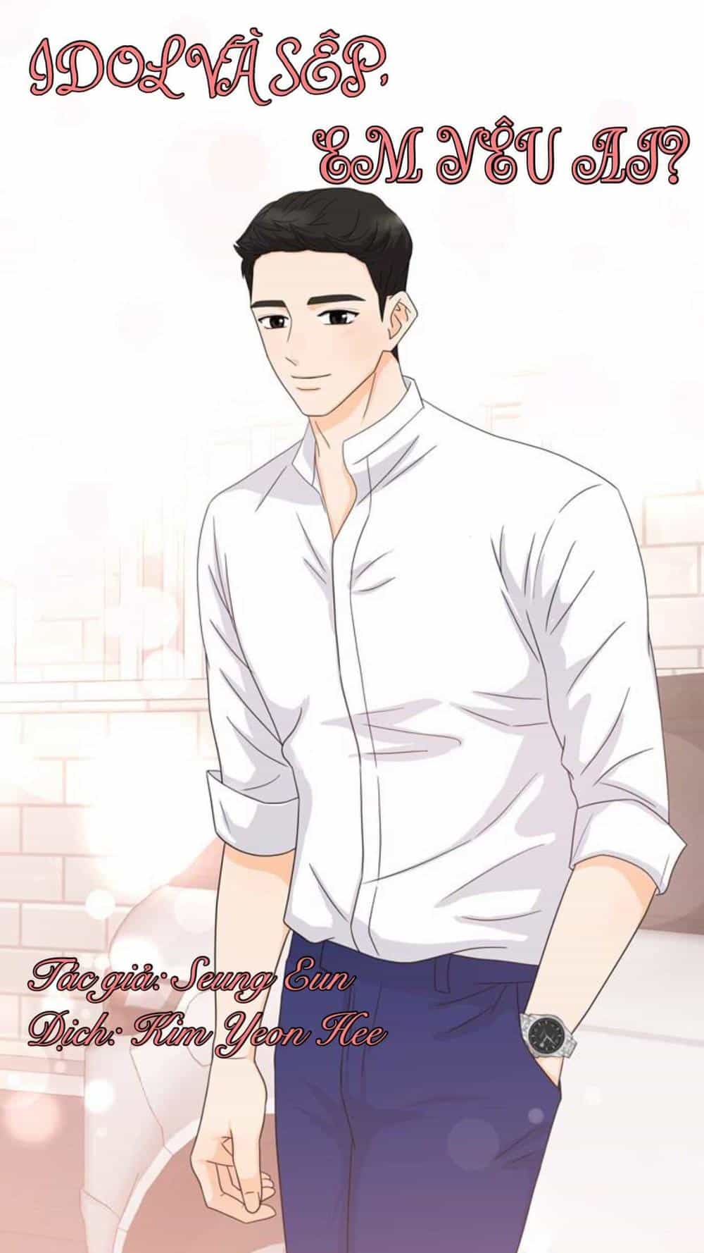 Idol Và Sếp Em Yêu Ai? - Chương 55 - ảnh 1