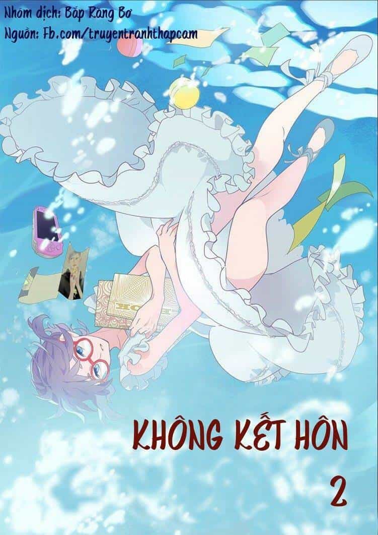 Không Kết Hôn - Chương 2 - ảnh 1