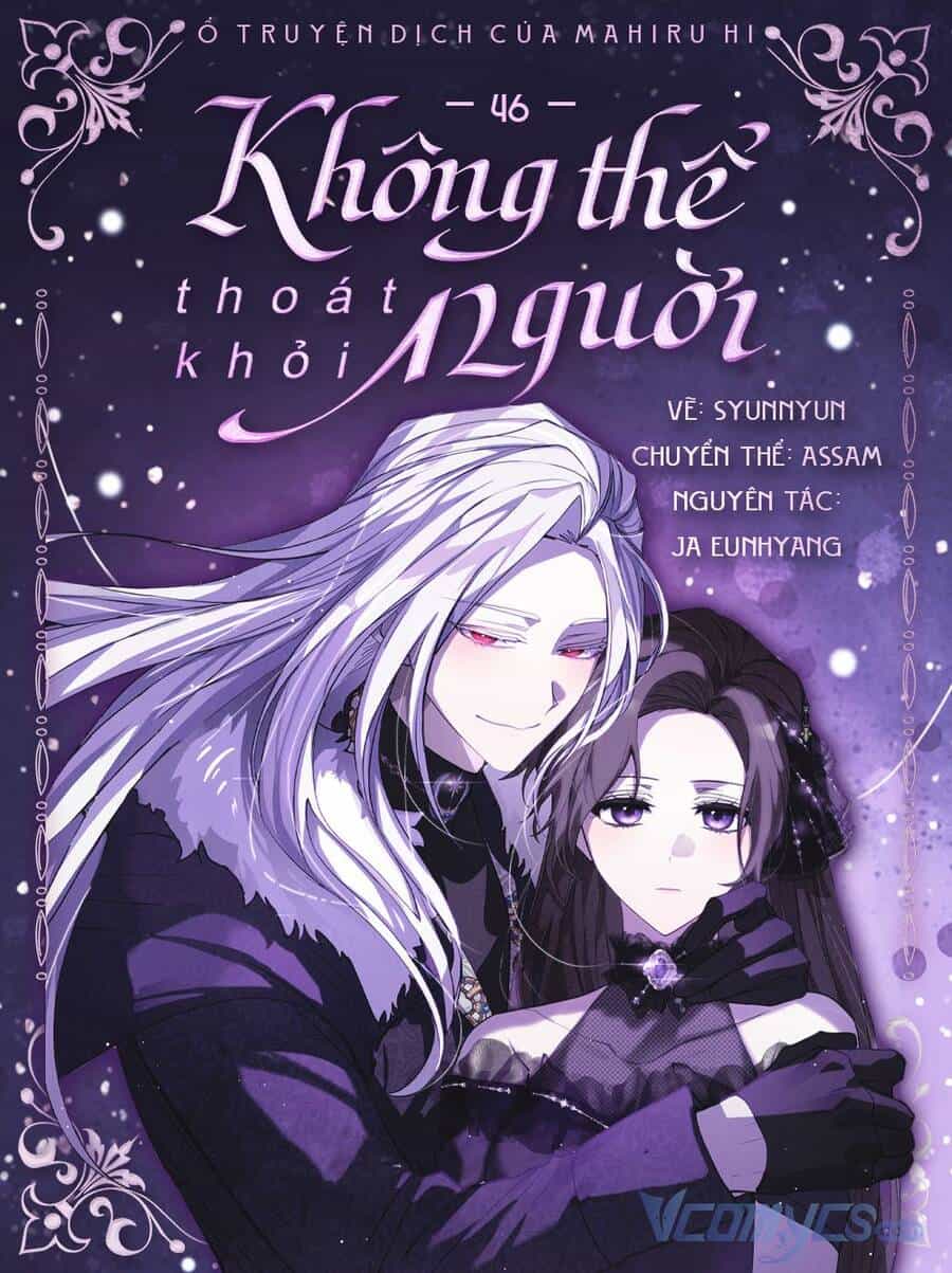 Không Thể Thoát Khỏi Người - Chương 46 - ảnh 1