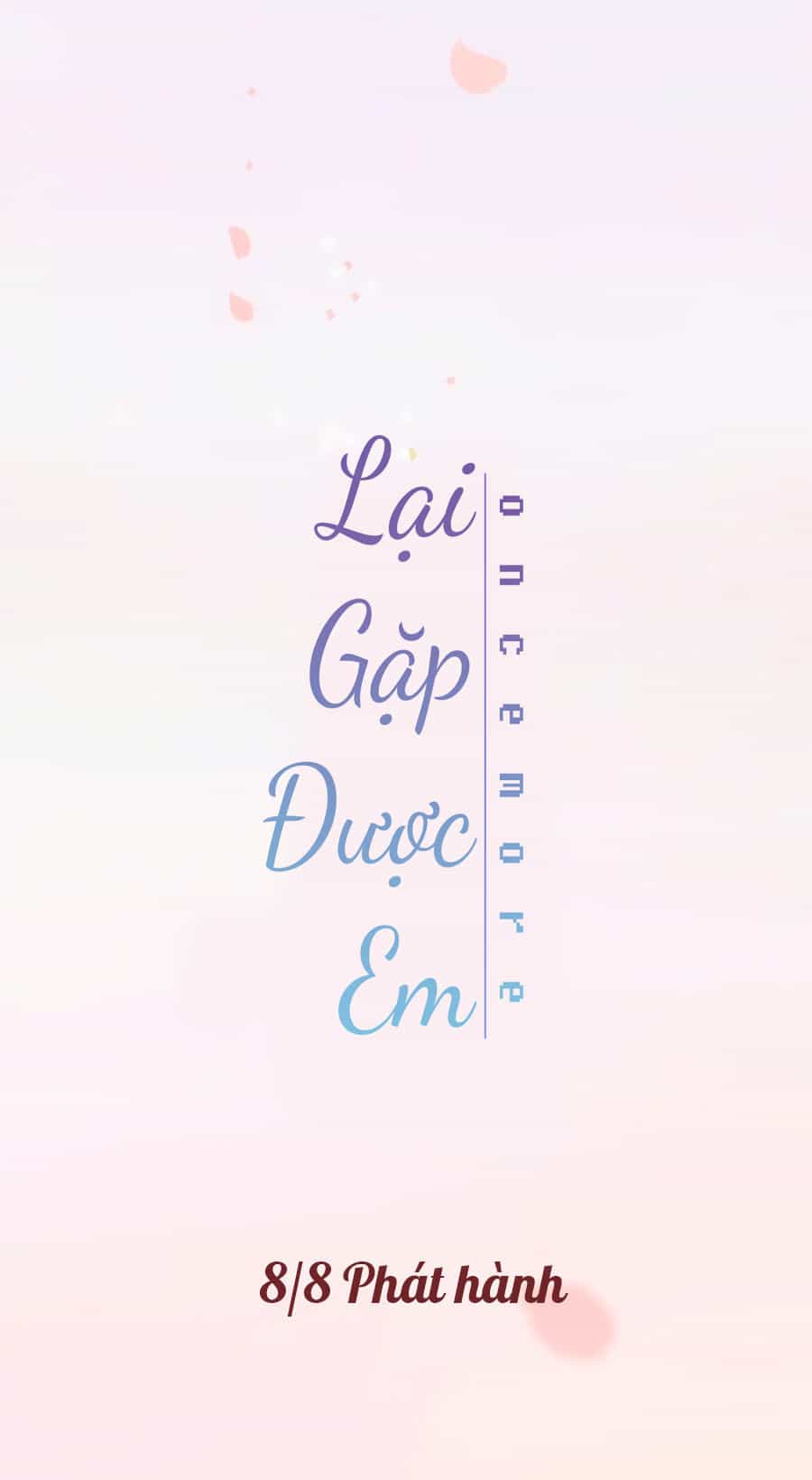 Lại Gặp Được Em - Chương 0.3 - ảnh 18