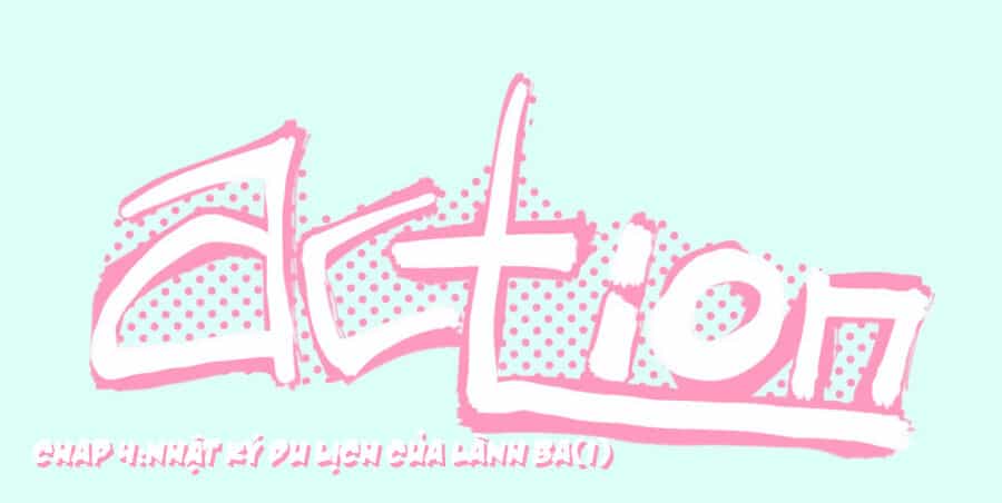 Lãnh Ba! Action! - Chương 4 - ảnh 1