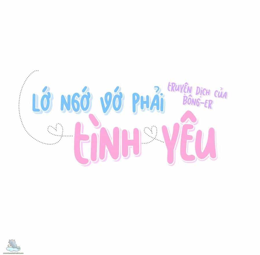 Lớ Ngớ Vớ Phải Tình Yêu - Chương 4 - ảnh 7