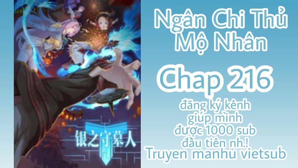 Ngân Chi Thủ Mộ Nhân - Chương 216 - ảnh 2