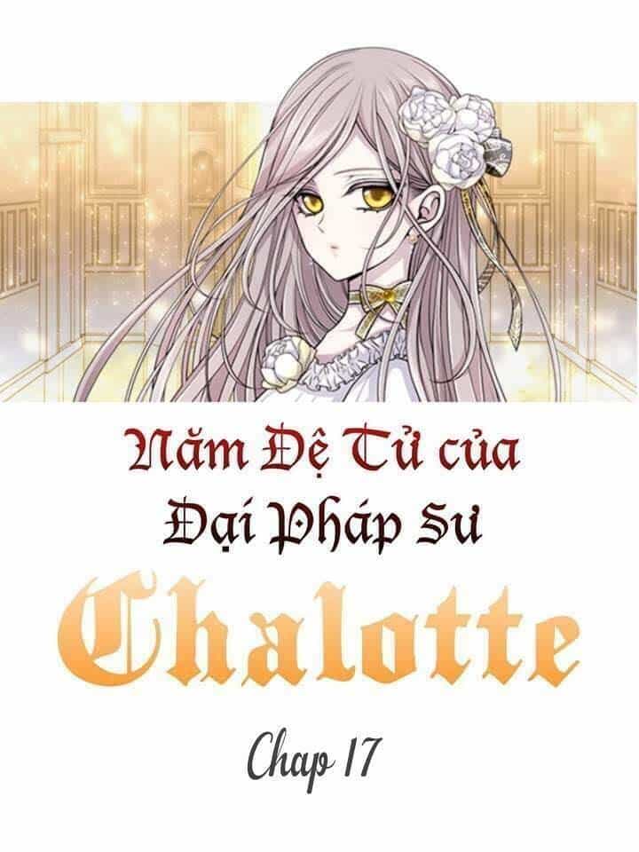 Ngũ Đại Đồ Đệ Của Charlotte - Chương 17 - ảnh 2