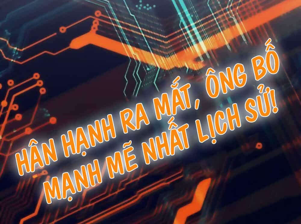 Ông Bố Mạnh Mẽ Nhất Lịch Sử - Chương 1 - ảnh 43