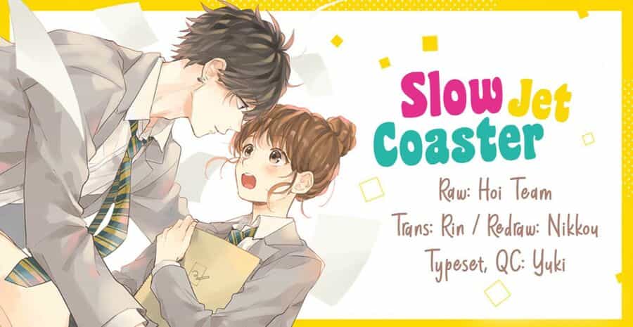 Slow Jet Coaster - Chuong 11 - ảnh 1