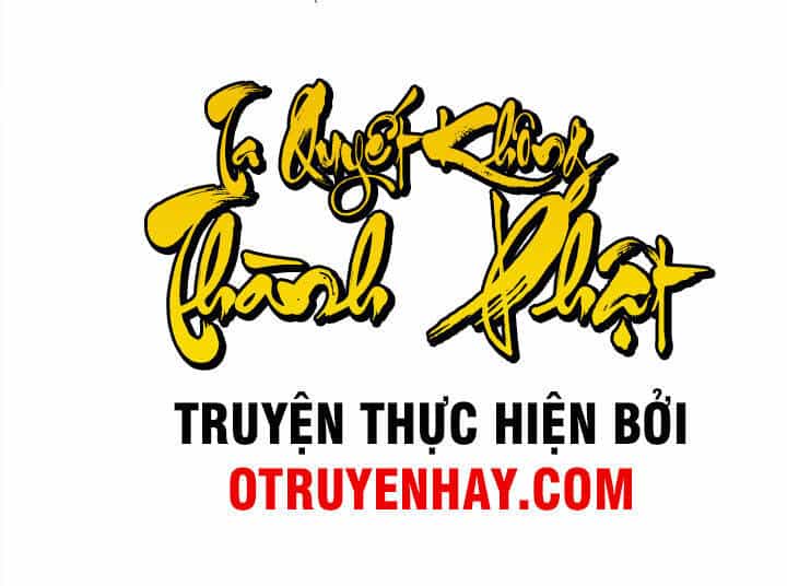 Ta Quyết Không Thành Phât - Chương 4 - ảnh 2