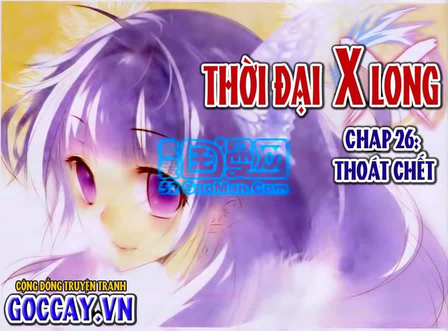 Thời Đại X Long - Chương 26 - ảnh 1