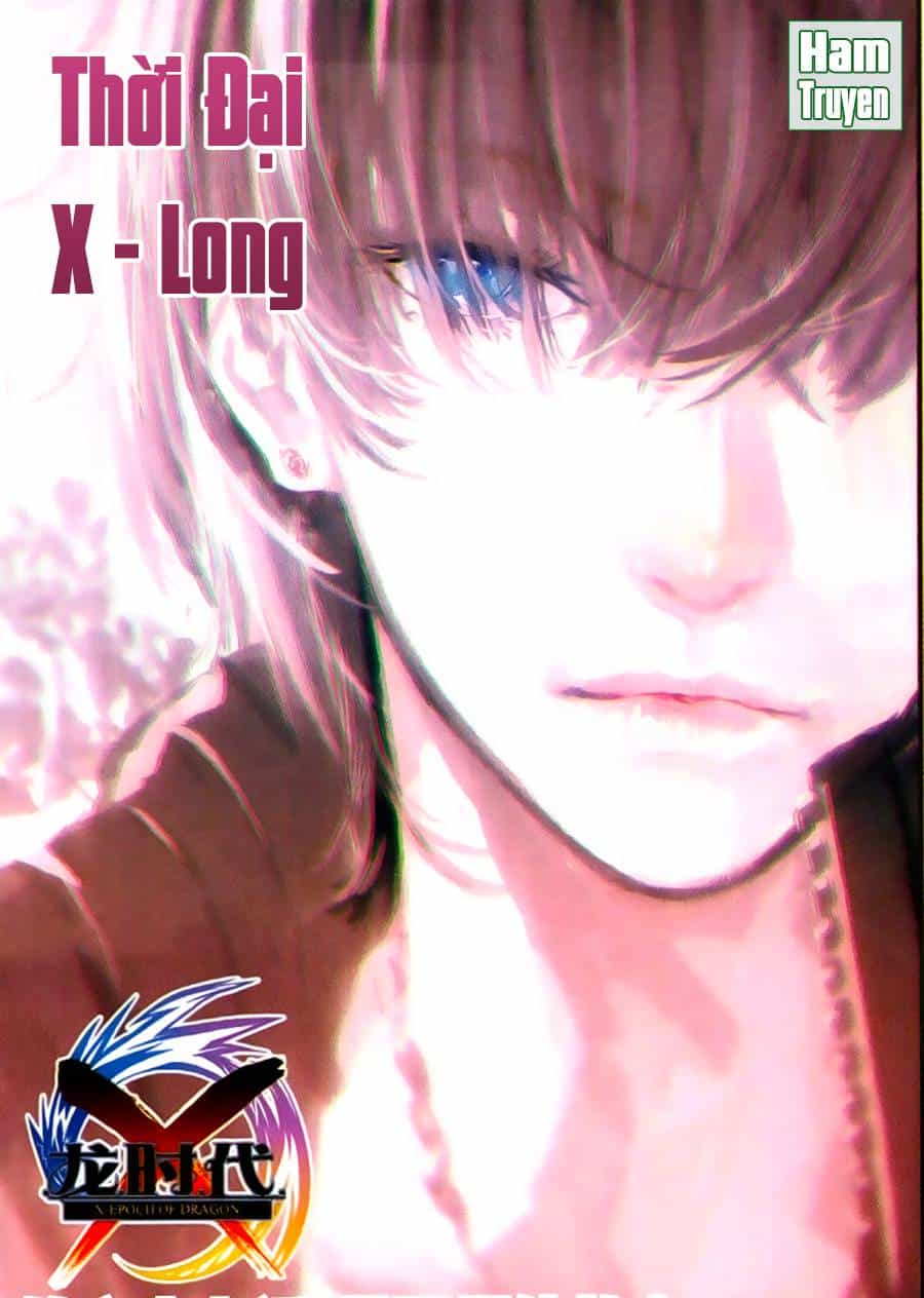 Thời Đại X Long - Chương 67 - ảnh 2