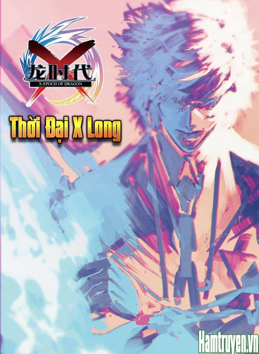 Thời Đại X Long - Chương 76 - ảnh 2