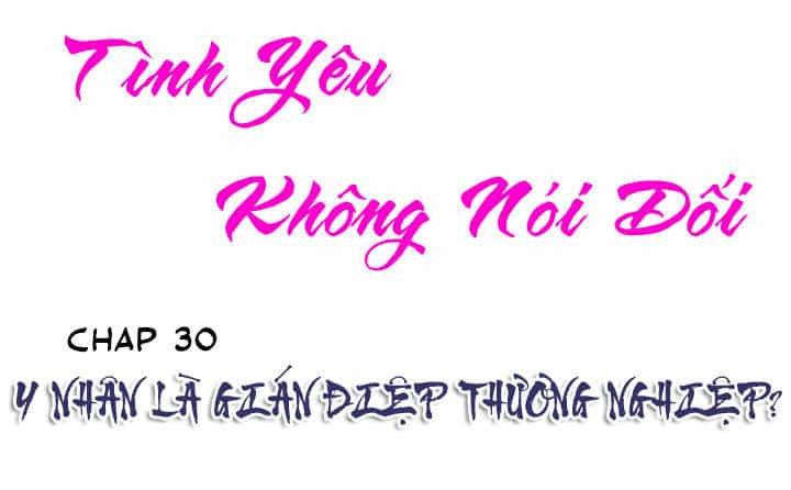 Tình Yêu Không Nói Dối - Chương 30 - ảnh 1