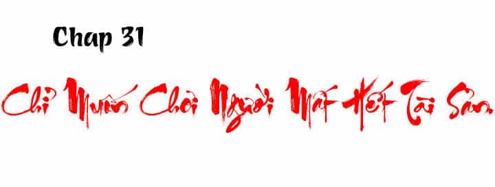 Tình Yêu Không Nói Dối - Chương 31 - ảnh 1