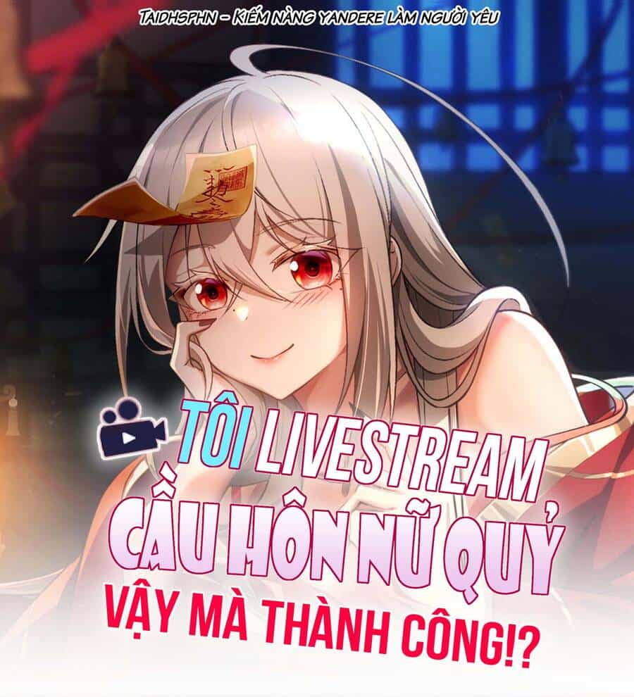 Tôi Livestream Cầu Hôn Nữ Quỷ Vậy Mà Thành Công!? - Chương 38 - ảnh 2
