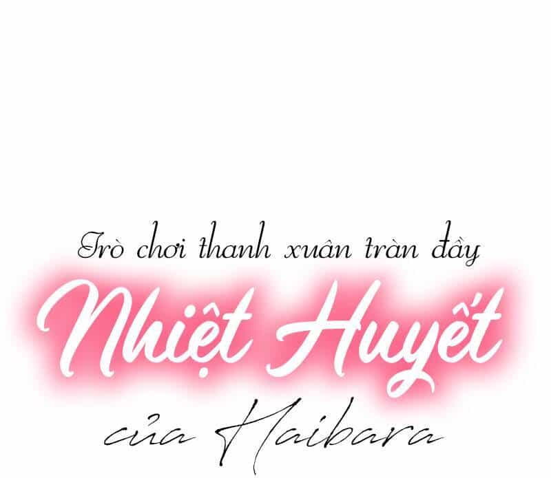 Trò Chơi Thanh Xuân Tràn Đầy Nhiệt Huyết Của Haibara - Chương 2 - ảnh 1