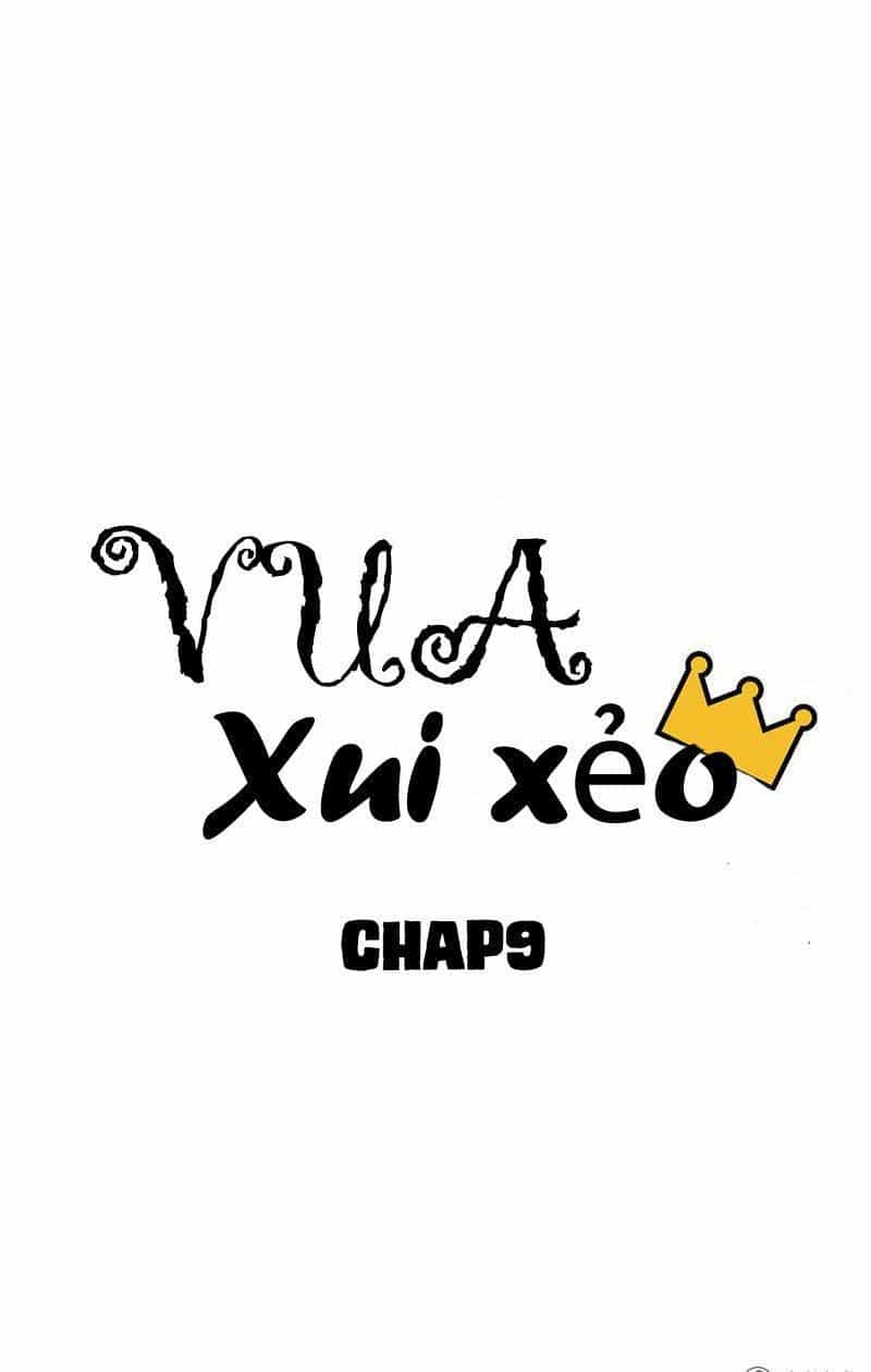 Vua Xui Xẻo - Chương 9 - ảnh 4
