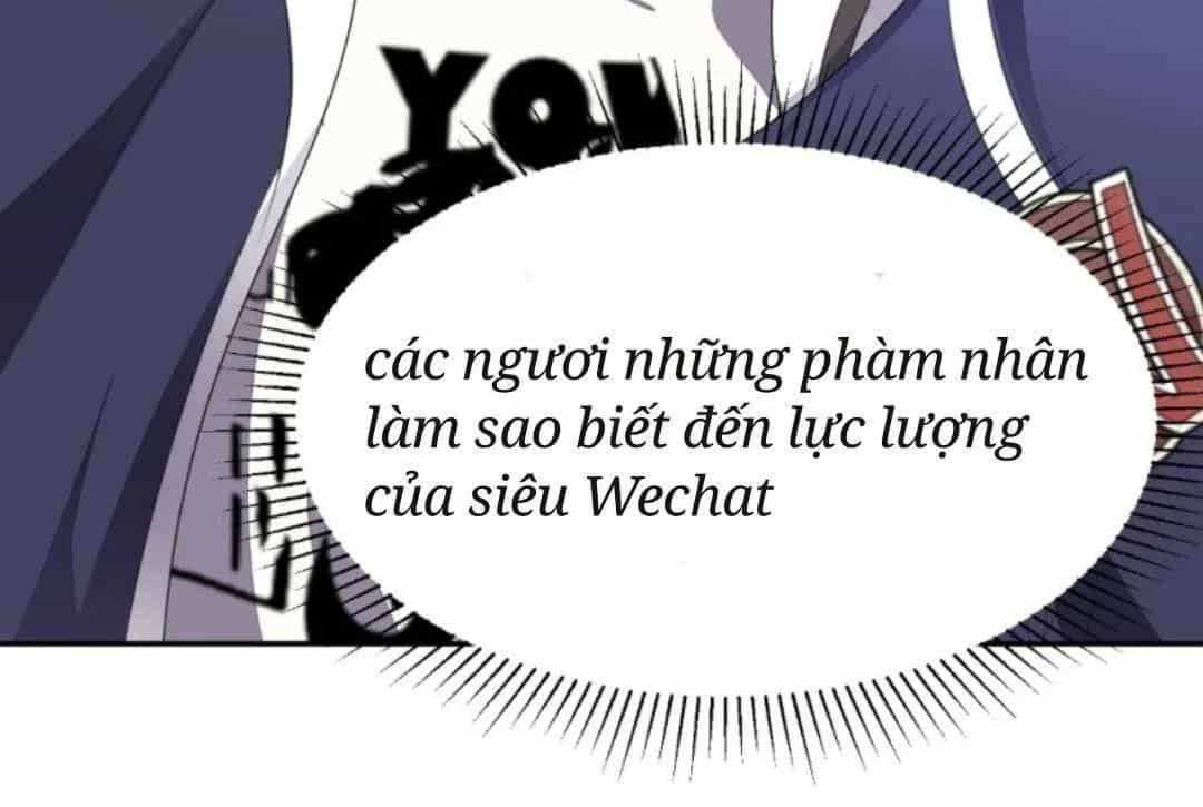 Wechat Siêu Cấp - Chương 9 - ảnh 31