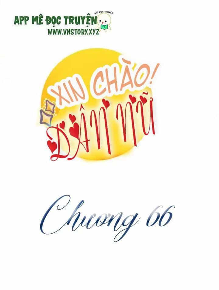 Xin Chào! Dân Nữ - Chương 66 - ảnh 1